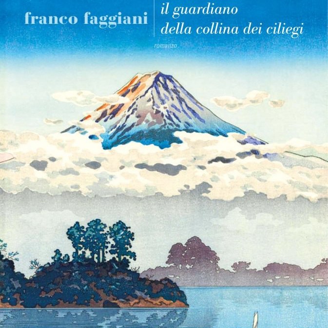 “Il guardiano della collina dei ciliegi”, Franco Faggiani