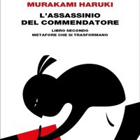 “L’assassinio del commendatore - Libro Secondo, Metafore che si trasformano"  di Haruki Murakami