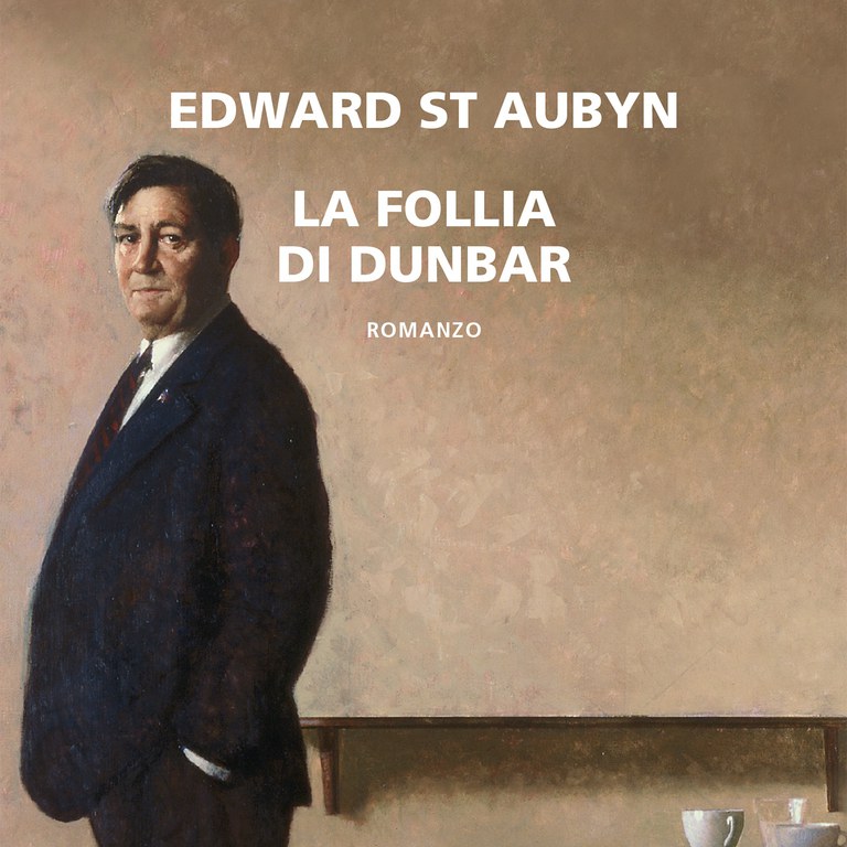 “La follia di Dunbar”, di Edward St Aubyn