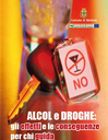 ALCOL E DROGHE: GLI EFFETTI E LE CONSEGUENZE PER CHI GUIDA ALCOL E DROGHE: GLI EFFETTI E LE CONSEGUENZE PER CHI GUIDA