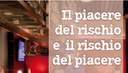 IL PIACERE DEL RISCHIO, IL RISCHIO DEL PIACERE