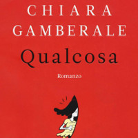 Qualcosa di Chiara Gamberale