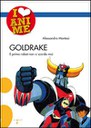 GOLDRAKE. IL PRIMO ROBOT NON SI SCORDA MAI, MONTOSI ALESSANDRO