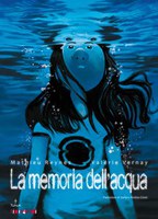 LA MEMORIA DELL’ACQUA, MATHIEU REYNÈS E VALÉRIE VERNAY