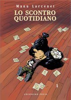 LO SCONTRO QUOTIDIANO VOL.1, MANU LARCENET