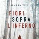 “Fiori sopra l’inferno” di Ilaria Tuti