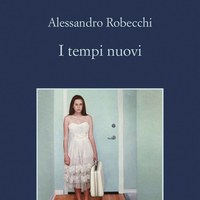 “I tempi nuovi” di Alessandro Robecchi