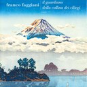 “Il guardiano della collina dei ciliegi”, Franco Faggiani