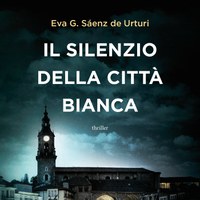 “Il silenzio della città bianca” di Eva García Sáenz de Urturi