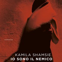 “Io sono il nemico” di Kamila Shamsie