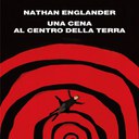 “Una cena al centro della terra” di Nathan Englander