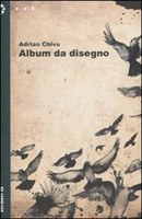 ALBUM DA DISEGNO, ADRIAN CHIVU