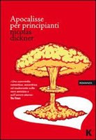 APOCALISSE PER PRINCIPIANTI, NICOLAS DICKNER