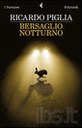 BERSAGLIO NOTTURNO, RICARDO PIGLIA