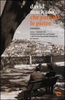 CHE PARLINO LE PIETRE, DAVID MACHADO