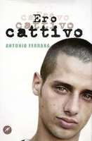 ERO CATTIVO, ANTONIO FERRARA