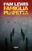FAMIGLIA PERFETTA, PAM LEWIS