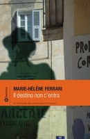 IL DESTINO NON C’ENTRA, MARIE-HÉLÈNE FERRARI