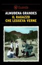 IL RAGAZZO CHE LEGGEVA VERNE, ALMUDENA GRANDES