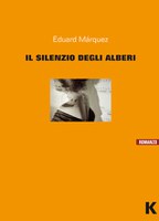 IL SILENZIO DEGLI ALBERI, EDUARD MÁRQUEZ