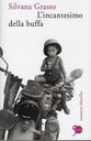 L’INCANTESIMO DELLA BUFFA, SILVANA GRASSO