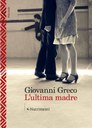 L’ULTIMA MADRE, GIOVANNI GRECO