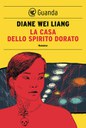 LA CASA DELLO SPIRITO DORATO, DIANE WEI LIANG