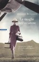 LA MOGLIE DELL’AVIATORE, MELANIE BENJAMIN