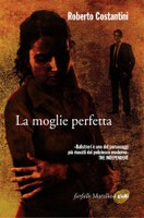 LA MOGLIE PERFETTA, ROBERTO COSTANTINI