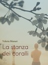 LA STANZA DEI CORALLI, VALERIA MUNARI
