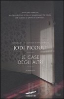 LE CASE DEGLI ALTRI, JODI PICOULT