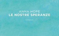 "Le nostre speranze", Anna Hope