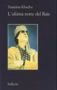 L'ULTIMA NOTTE DEL RAIS,  YASMINA KHADRA