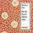  "Non dite che non abbiamo niente", Madeleine Thien