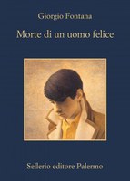 MORTE DI UN UOMO FELICE, GIORGIO FONTANA