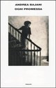 OGNI PROMESSA, ANDREA BAJANI