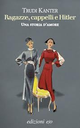 RAGAZZE, CAPPELLI E HITLER, TRUDI KANTER