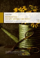 RITRATTO DI UN UOMO MORTO, SARAH HALL 
