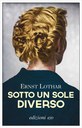 SOTTO UN SOLE DIVERSO, ERNST LOTHAR