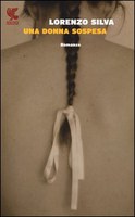 UNA DONNA SOSPESA, LORENZO SILVA