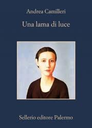 UNA LAMA DI LUCE, ANDREA CAMILLERI