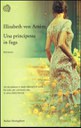 UNA PRINCIPESSA IN FUGA, ELIZABETH VON ARNIM