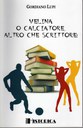 VELINA O CALCIATORE, ALTRO CHE SCRITTORE!, GORDIANO LUPI
