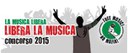 La Musica Libera. Libera la Musica. Concorso 2015 La Musica Libera. Libera la Musica. Concorso 2015