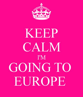 keepcalmimgoingtoeurope2.png