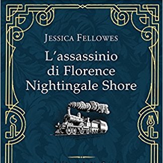 "L’assassinio di Florence Nightingale Shore", Jessica Fellowes "L’assassinio di Florence Nightingale Shore", Jessica Fellowes