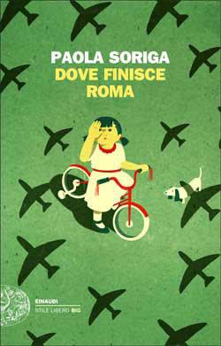 DOVE FINISCE ROMA, PAOLA SORIGA DOVE FINISCE ROMA, PAOLA SORIGA