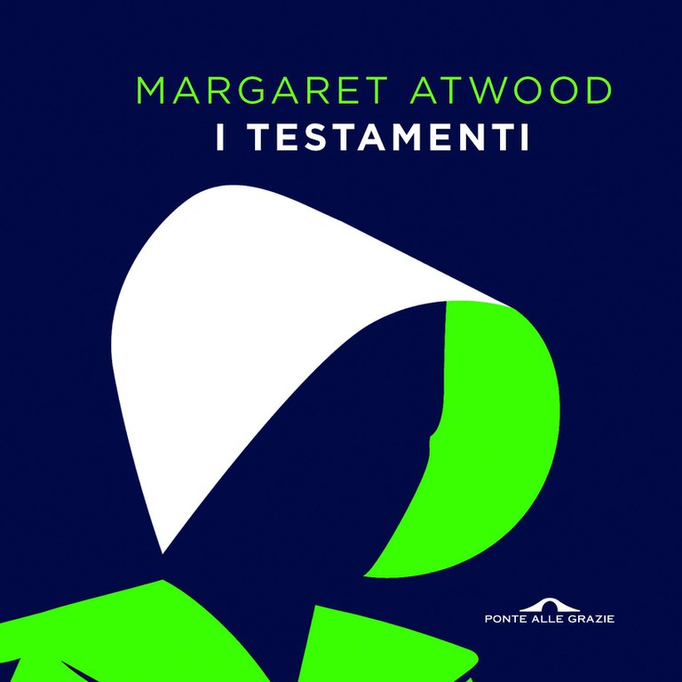 "I testamenti", di Margaret Atwood "I testamenti", di Margaret Atwood