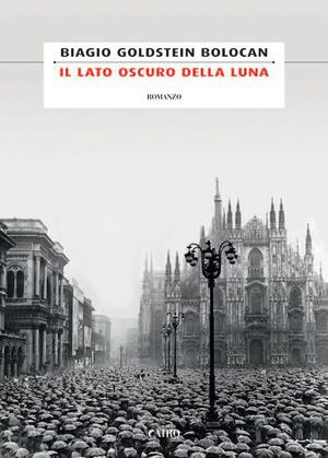 IL LATO OSCURO DELLA LUNA, BIAGIO GOLDSTEIN BOLOCAN IL LATO OSCURO DELLA LUNA, BIAGIO GOLDSTEIN BOLOCAN