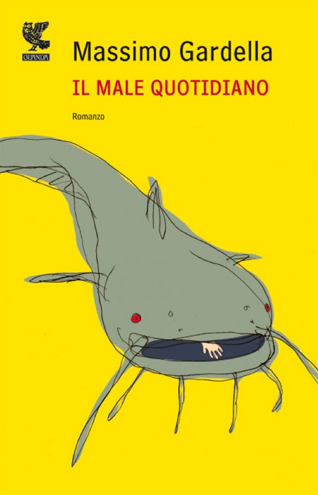 IL MALE QUOTIDIANO, MASSIMO GARDELLA IL MALE QUOTIDIANO, MASSIMO GARDELLA